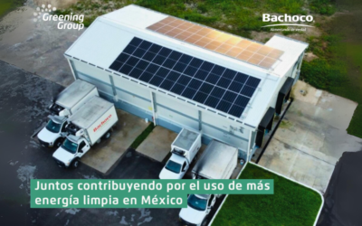 Greening Group avanza en la puesta en marcha de instalaciones de autoconsumo con Grupo Bachoco en México